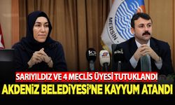 Akdeniz Belediye Başkanı Sarıyıldız ve 4 belediye meclis üyesi tutuklandı