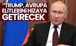 Putin: Trump, Avrupa elitlerini hizaya getirecek