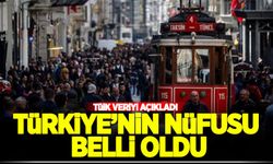TÜİK açıkladı: Türkiye'nin nüfusu belli oldu!