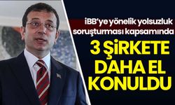 İBB yönelik yolsuzluk soruşturmasında 3 şirkete daha el konuldu