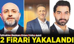 Üç firari yakalandı: Ertan Yıldız gözaltında