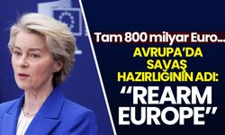 Avrupa'dan savaş hazırlığı: Tam 800 milyar Euro...