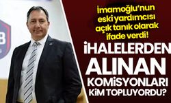 Ekrem İmamoğlu’nun eski yardımcısı ‘tanık’ oldu! İhalelerden alınan komisyonları kim topluyordu?