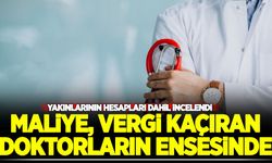 Maliye, vergi kaçıran doktorların ensesinde
