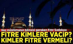 Fitre Kimlere Vaciptir ve Ne Zaman Verilmelidir?