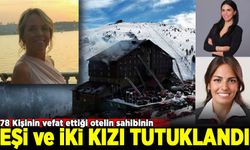 78 kişiye mezar olmuştu: Grand Kartal Otel'in sahibinin eşi ve kızları gözaltında