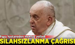 Papa hastaneden mektup yolladı