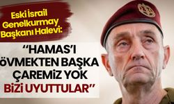 Eski İsrail Genelkurmay Başkanı Halevi: Hamas'ı takdir etmekten başka çaremiz yok