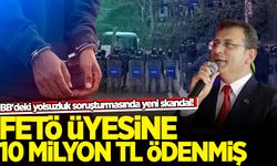 İBB'deki soruşturmada yeni skandal: FETÖ üyesine 10 milyon TL ödenmiş