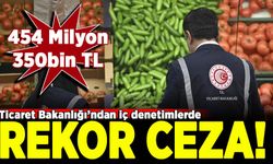 Ticaret Bakanlığı iç ticaret denetimlerinde rekor ceza kesti