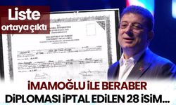 Ekrem İmamoğlu ile birlikte diplomaları iptal edilen 28 kişi! İşte o liste...