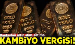 Altın alım-satımına 'kambiyo vergisi' geliyor