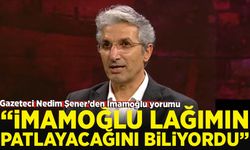 Nedim Şener’den İmamoğlu Yorumu: "Cem Uzan Gibi!"