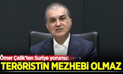 Ömer Çelik'ten Suriye yorumu: Teröristin mezhebi olmaz