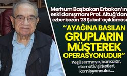 Merhum Erbakan'ın eski danışmanı Altuğ'dan ezber bozan '28 Şubat' okuması!