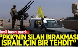 İsrail basını yazdı: "PKK'nın silah bırakması İsrail için tehdit oluşturacak"