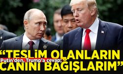Putin’den Trump’a Yanıt: Teslim Olan Ukraynalıları Affedeceğiz