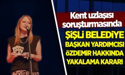 Şişli Belediye Başkan Yardımcısı Ebru Özdemir hakkında yakalama kararı