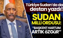 Türkiye, Sudan'da da destan yazdı: Sudan Milli Ordusu, başkent Hartum'u esaretten kurtardı