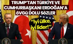 Trump'tan Türkiye ve Cumhurbaşkanı Erdoğan'a övgü
