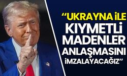 Trump: Ukrayna ile nadir madenler anlaşmasını imzalayacağız