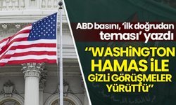 ABD basını: ABD yönetimi Hamas'la gizli görüşmeler yürüttü