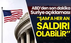 ABD'den son dakika Suriye duyurusu: Şam'da her an saldırı olabilir