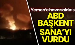 ABD, Yemen'in başkenti Sana'ya hava saldırısı başlattı