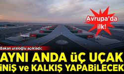 Avrupa'da ilk: İstanbul Havalimanı’nda aynı anda üç uçak iniş veya kalkış gerçekleştirilecek
