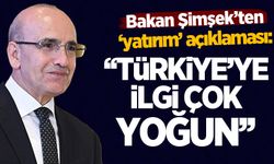 Bakan Şimşek'ten yatırım açıklaması: Türkiye’ye ilgi çok yoğun