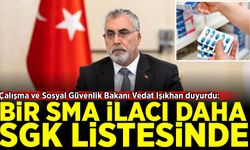 Bakan Işıkhan duyurdu: SMA tedavisinde yeni ilaç SGK geri ödeme listesine dahil edilecek