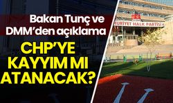 'CHP'ye kayyım atanacak' iddiası: Bakan Tunç ve DMM'den açıklama geldi