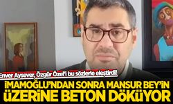 Enver Aysever: Özgür Özel, İmamoğlu'ndan sonra, şimdi de Mansur Yavaş'ın üzerine beton döküyor