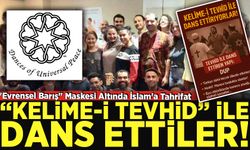 Kelime-i Tevhid ile Dans Ettiler! "Evrensel Barış" Maskesi Altında İslam'a Tahrifat