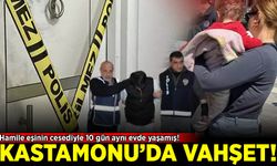 Kastamonu'da vahşet, hamile eşinin cesediyle 10 gün aynı evde yaşamış!