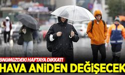 Hafta boyu etkili olacak! Hava aniden değişecek