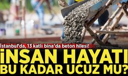 İstanbul'da 'sahte beton' skandalı!