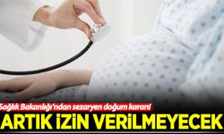 Sağlık Bakanlığı'ndan sezaryen doğum kararı!