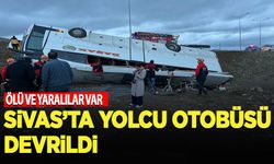 Sivas'ta yolcu otobüsü devrildi, ölü ve yaralılar var