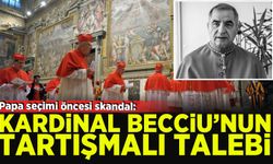 Papa seçimi öncesi skandal: Kardinal Becciu’nun tartışmalı talebi