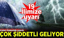 İçişleri Bakanlığı'ndan 19 ilimize peş peşe uyarı! Çok şiddetli geliyor