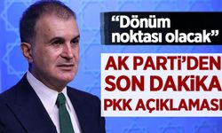 AK Parti'den 'PKK' açıklaması: Dönüm noktası olacak