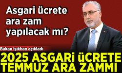 Asgari ücret temmuz ara zammı 2025: Asgari ücrete ara zam yapılacak mı? Bakan Işıkhan açıkladı