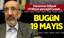 Abdurrahman Dilipak yazdı: 19 Mayıs 1919