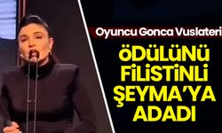 Oyuncu Gonca Vuslateri, ödülünü Filistinli Şeyma'ya adadı