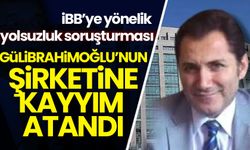 İBB'ye yönelik "yolsuzluk" soruşturması: Gülibrahimoğlu'nun şirketine kayyum atandı