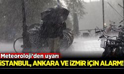 Meteoroloji'den uyarı! İstanbul, Ankara ve İzmir için alarm!