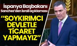İspanya Başbakanı: Soykırımcı devletle ticaret yapmayız