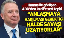 Hamas'la görüşen ABD'den İsrail'e tepki!