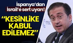 İspanya'dan İsrail'e sert uyarı!